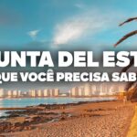 O Guia Mais COMPLETO de Punta del Este! Todas as dicas de viagem e preços